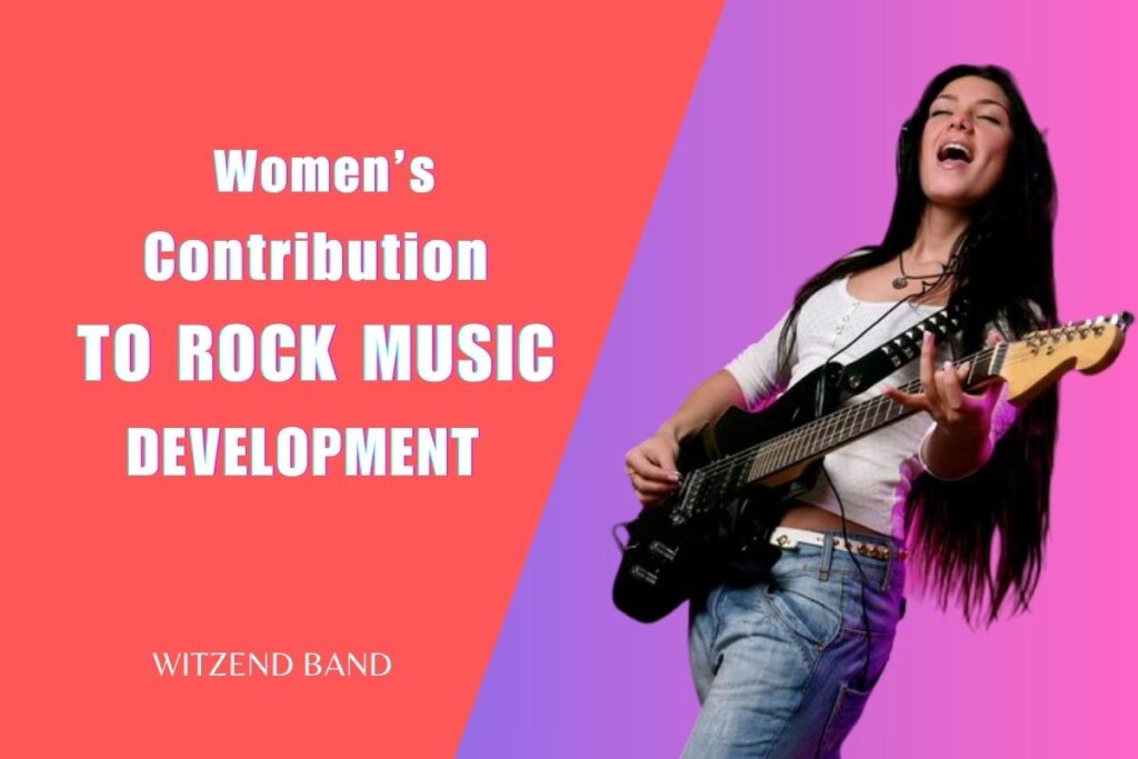 Women’s Contribution To Rock Music Development