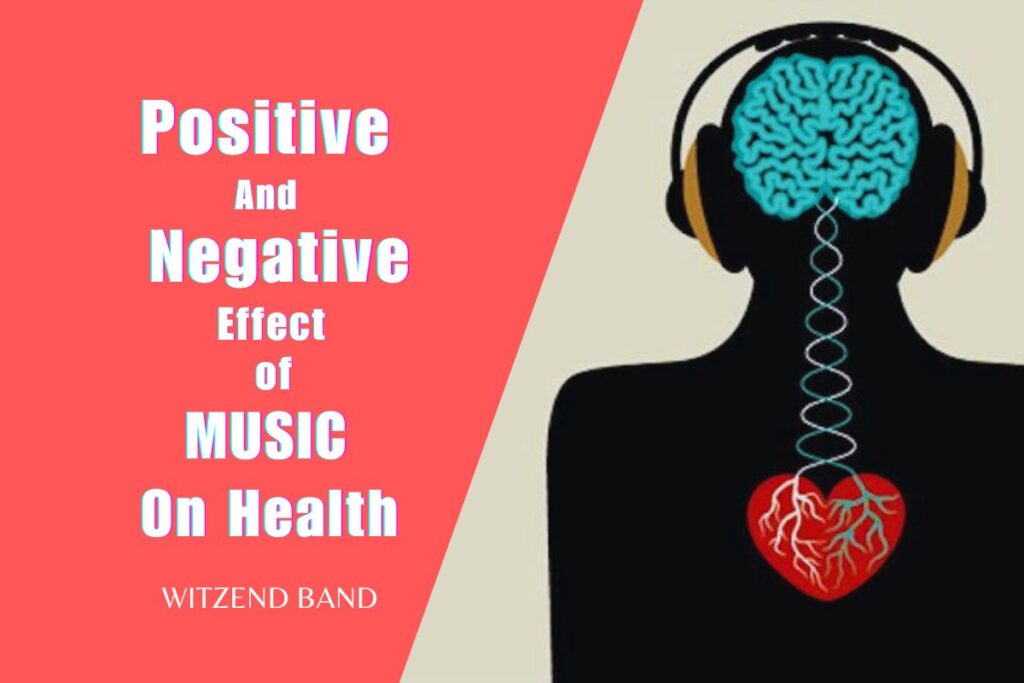 How Does Music Have Positive or Negative Effects On Our Health